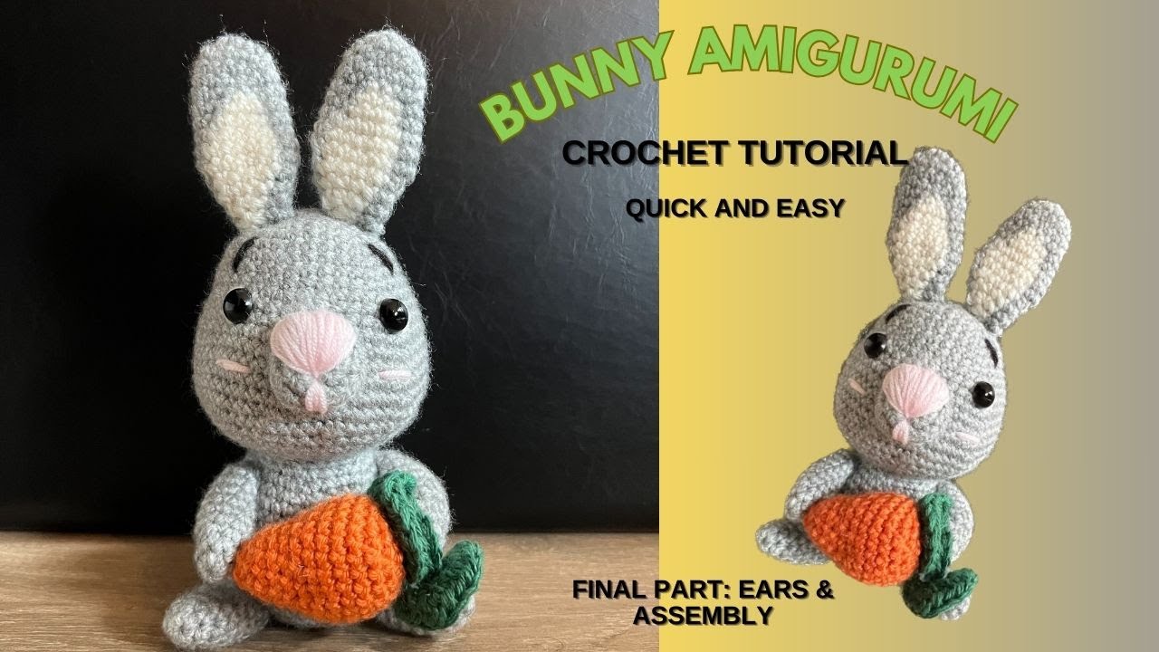 Youtube Crochet Rabbit Tutorial Final Part: Ears and Assembly! Beginner friendly crochet bunny TUTORIAL ...