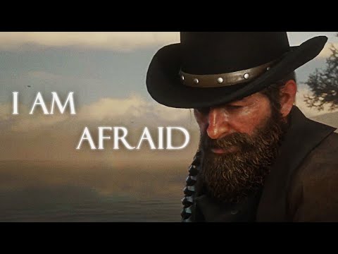 Arthur Morgan (RDR2) || I AM AFRAID