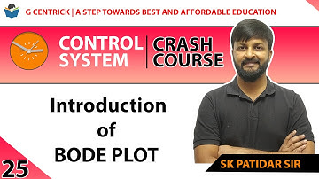 Lec 25 Introduction of BODE PLOT || CRASH Course || Control System || SK Patidar Sir || GATE-2022