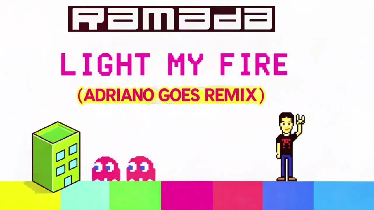 Ramada - Light My Fire (Adriano GOES Remix)