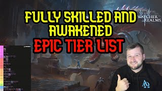 Epic Tierlist With Awakens! Where Your Epic Sits With Full Skills - Watcher of Realms