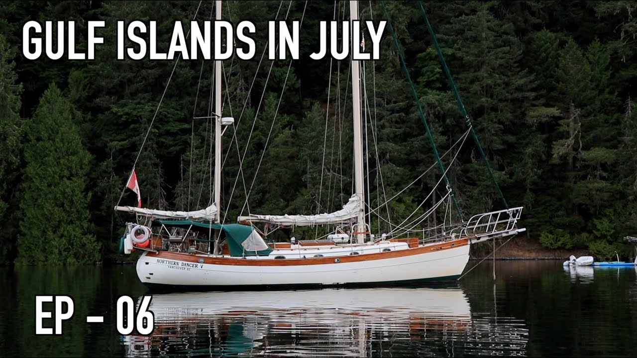 Life is Like Sailing – Gulf Islands in July – Ep 06