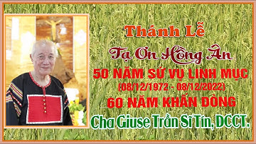 Thánh Lễ Tạ Ơn Kim Khánh 50 Năm Linh Mục Giuse TRẦN SĨ TÍN 10 10 2022