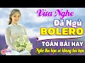 Đừng Nhắc Chuyện Lòng⏩ Lk Rumba Trữ Tình Bolero Hay Nhất Vượt Thời Gian Vừa Nghe Đã Ngủ