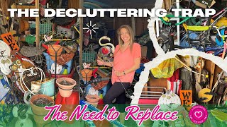 The Decluttering Trap &amp; The Need to Replace | Extreme Declutter with Me 