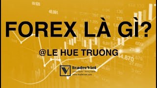 Forex là gì | Cơ bản về Forex