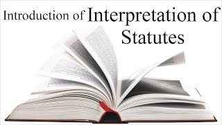 Meaning, Scope and Classification of Interpretation of Statutes | Law Guru