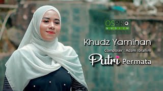 Khudz Yaminan - Putri Permata