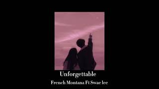 Unforgettable slowed-version French Montana ft. Swae lee