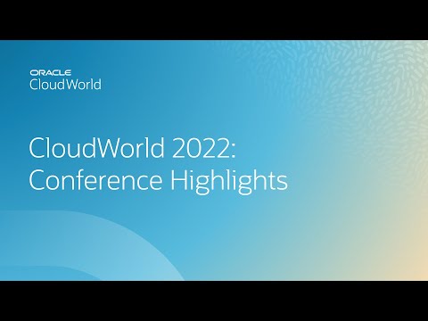 CloudWorld 2022: Conference Highlights