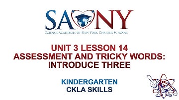 Kindergarten CKLA Skills - Unit 3 Lesson 14 Assessment and Tricky Words: Introduce Three