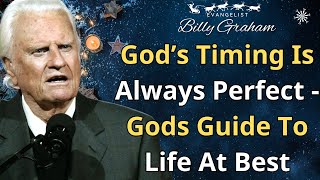 God's Timing Is Always Perfect  Gods Guide To Life At Best  Billy Graham Sermon 2024