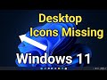 How to Show Desktop Icons Missing On Windows 11