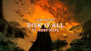 Jim Yosef - Risk It All (Ft. Rory Hope) [Lyrics]