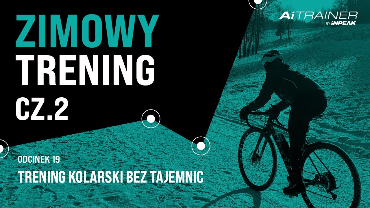 ZIMOWY TRENING KOLARSKI CZ.2 – Trening Kolarski Bez Tajemnic – odc.19