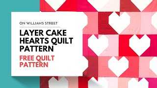 Easy Layer Cake Precuts Quilt Pattern with On Williams Street