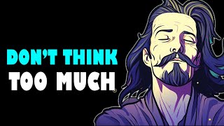 Alan Watts - Don't Think Too Much