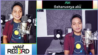 SEHARUSNYA AKU - ABI || Maulana Wijaya || cover || lirik