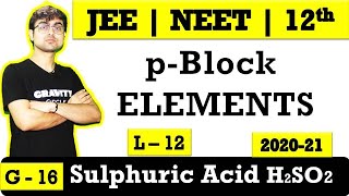 p - Block Elements || Group 16 || Sulphuric Acid || Contact Process || L - 12 || JEE || NEET
