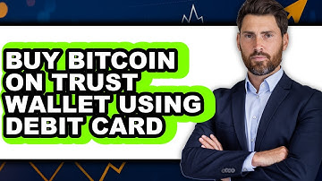 How to Buy Bitcoin on Trust Wallet Using Debit Card (Easy Method)