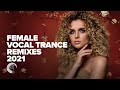FEMALE VOCAL TRANCE REMIXES 2021 [FULL ALBUM]