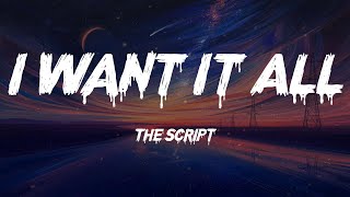 The Script - I Want It All (Lyrics)