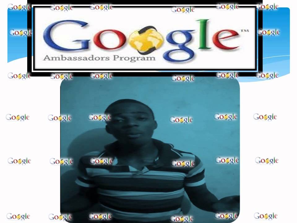 Google Student Ambassador 2013 BY ANEKE CHIMDINDU CHIEDOZIE