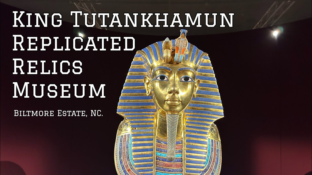 King Tutankhamun’s Replicated Relics Displayed At Biltmore Estate, NC.! 