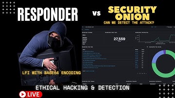 What is LFI? Responder  vs Security Onion | Attack and Detect