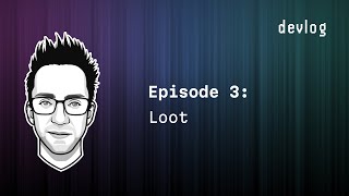 Details devlog | Episode 3: Loot Guide