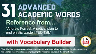 31 Advanced Academic Words Ref from "Andrew Forrest: A radical plan to end plastic waste | TED Talk"