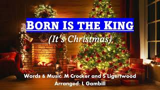 Born Is The King its Christmas Vocals With S