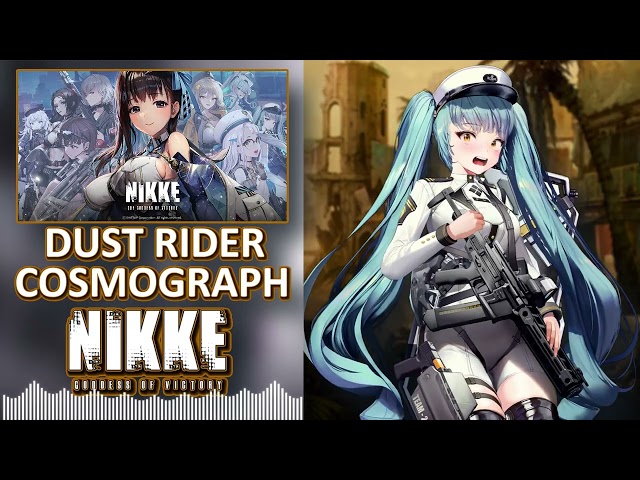 【NIKKE: GODDESS OF VICTORY】OST: Dust Rider [Cosmograph] class=