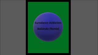 Eurodance Addiction Bailando (Remix) Hd 2023