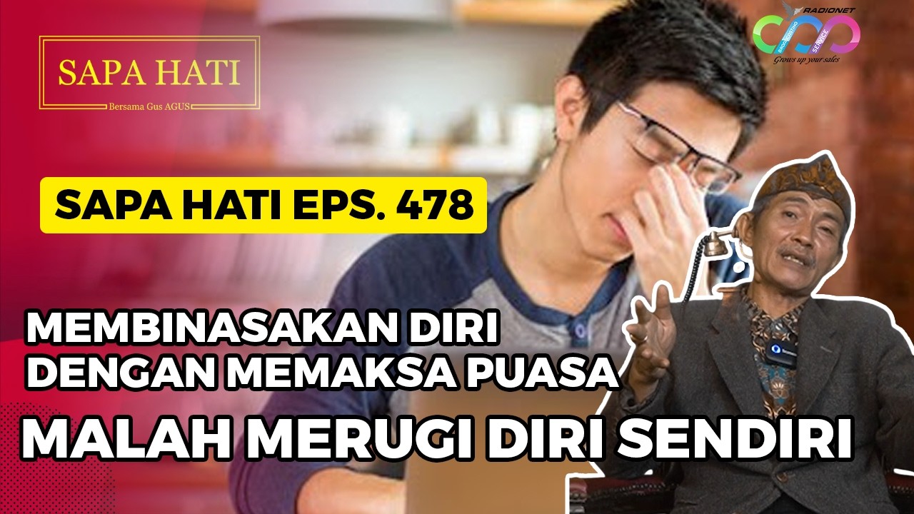 Sapa Hati Ep. 478 | Membinasakan Diri Dengan Memaksa Berpuasa. Malah Merugi DiriS Sendiri