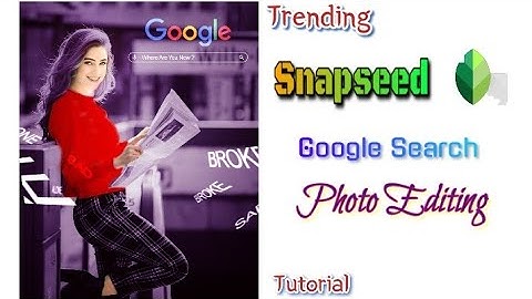 Snapseed Google Search Photo Editing | Snapseed Photo Editing | Snapseed Background Colour Change ||