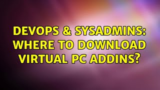 Celebrity DevOps & SysAdmins: Where to download Virtual PC addins? (3 Solutions!!) Net Worth