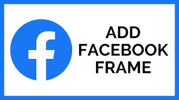 How to Add a Facebook Frame - How to Add Frame in Facebook Profile Picture Make a Frame on Facebook