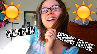 Spring Break Morning Routine! / Lici