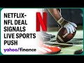 Netflix-NFL deal: The streamer&#39;s latest move into live sports