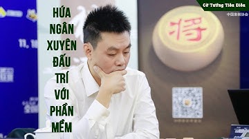 Hứa Ngân Xuyên Đấu Trí Trí Với Phần Mềm (Lồng Tiếng) Cờ Tướng Tiêu Diêu
