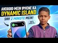 How to Get Dynamic Island on Any Android Phone (2026)Android Mein Dynamic Island Kaise Laye? |