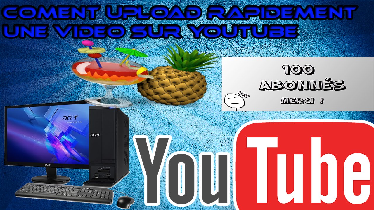 TUTO Comment UPLOAD une vidéo rapidement SUR YOUTUBE FULL HD - YouTube
