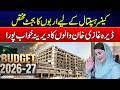 DG Khan Cancer Hospital Budget Allocation Welcomed by Citizens, Relief for Patients | News Update