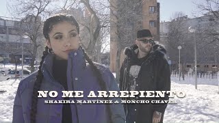 Shakira Martínez &amp; Moncho Chavea - No Me Arrepientoclip Oficial