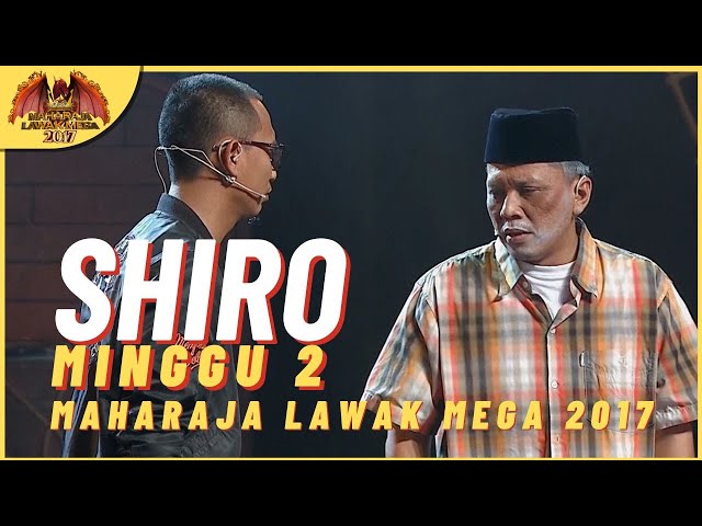 [Persembahan Penuh] SHIRO EP 2 - MAHARAJA LAWAK MEGA 2017 class=