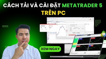 Cách Tải MetaTrader 5 (MT5) Trên Máy Tính Để Giao Dịch An Toàn Và Chuyên Nghiệp!