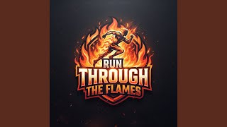 Run Through the Flames