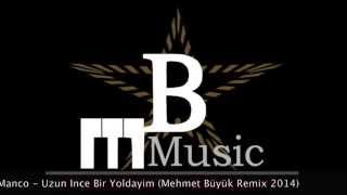 Baris Manco - Uzun Ince Bir Yoldayim (Mehmet Büyük Remix )