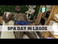 LIFE IN LAGOS | SPA DAY (MOROCCAN SALT BATH, HAIRCUT AND PEDICURE)